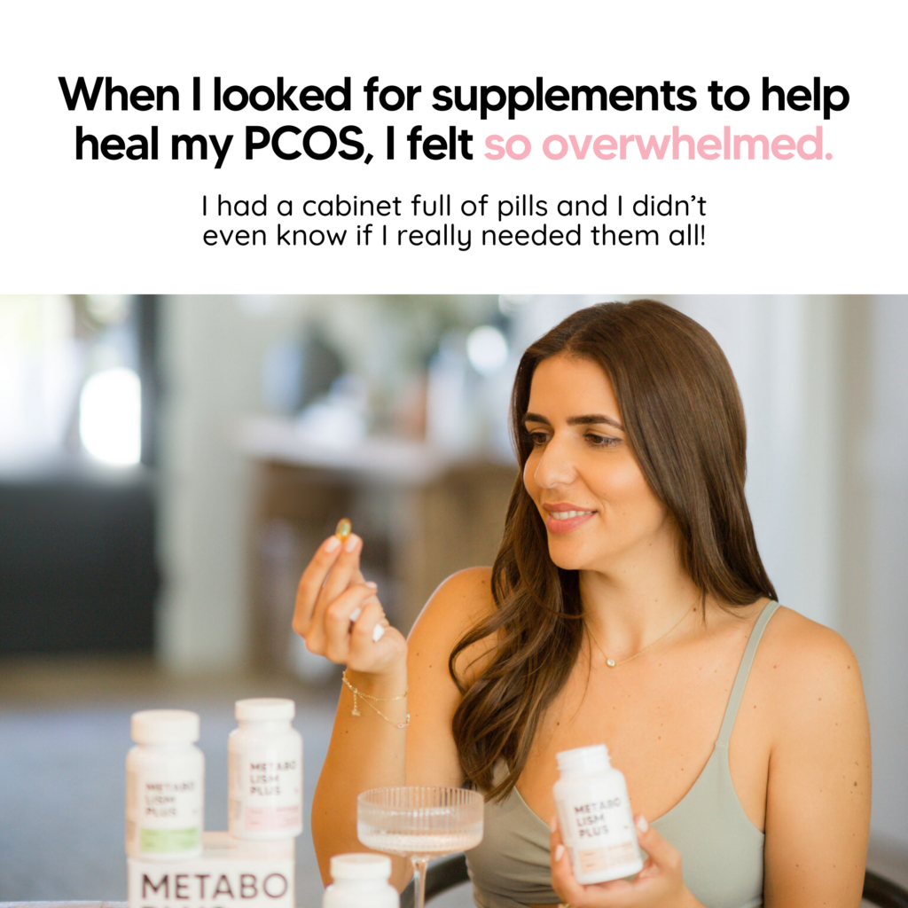 When I looked for supplements to help heal my PCOS, I felt so overwhelmed. I had a cabinet full of pills and I didn't even know if I really needed them all!