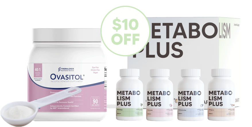 Metabolism Plus and Ovasitol products with $10 off