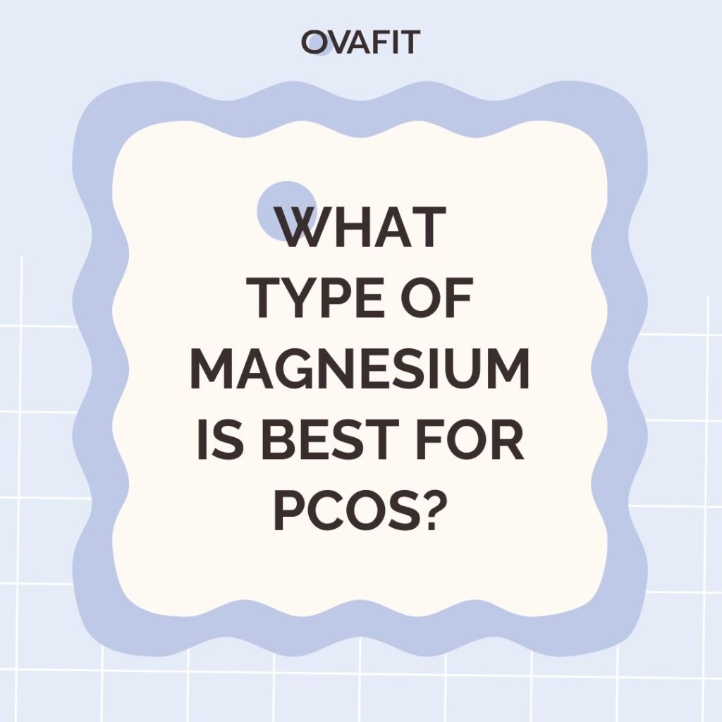 What Type of Magnesium is Best For PCOS?
