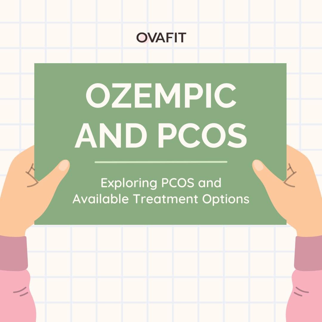 Ozempic and PCOS: Exploring PCOS and Available Treatment Options