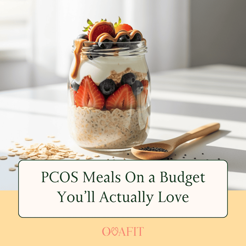 PCOS Meals You’ll Love PCOS Meals on a Budget You’ll Actually Love