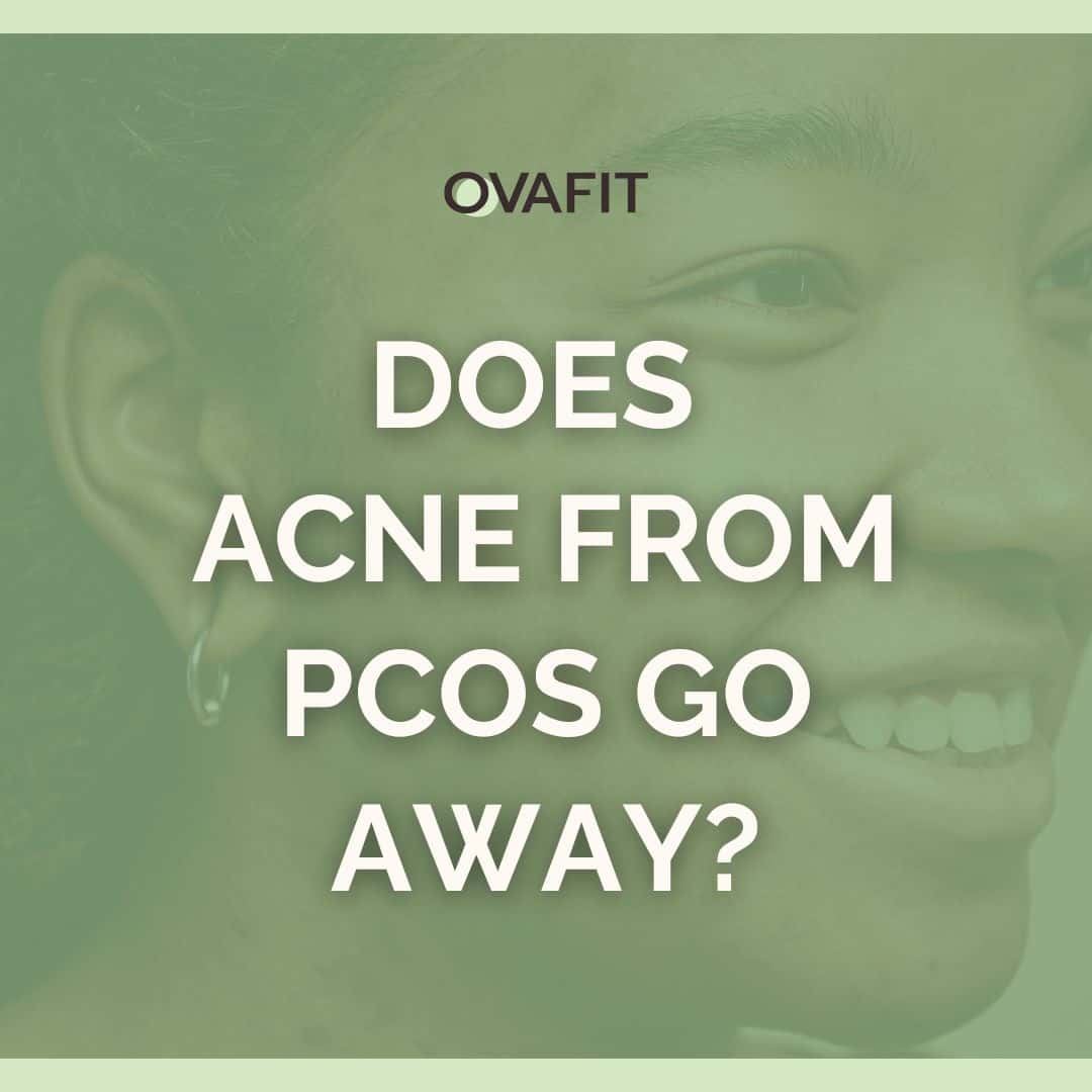 Does Acne from PCOS Go Away Does Acne from PCOS Go Away