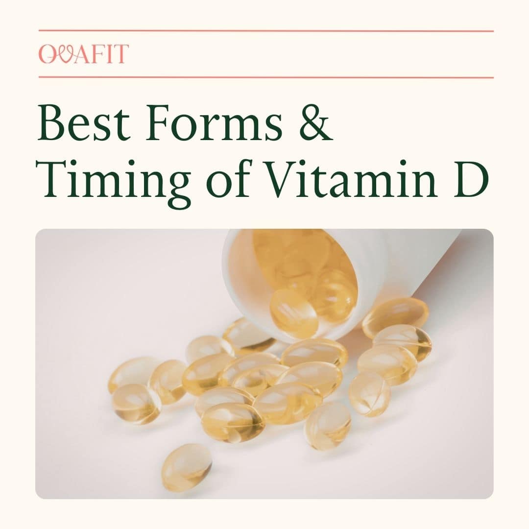 Best Forms & Timing of Vitamin D