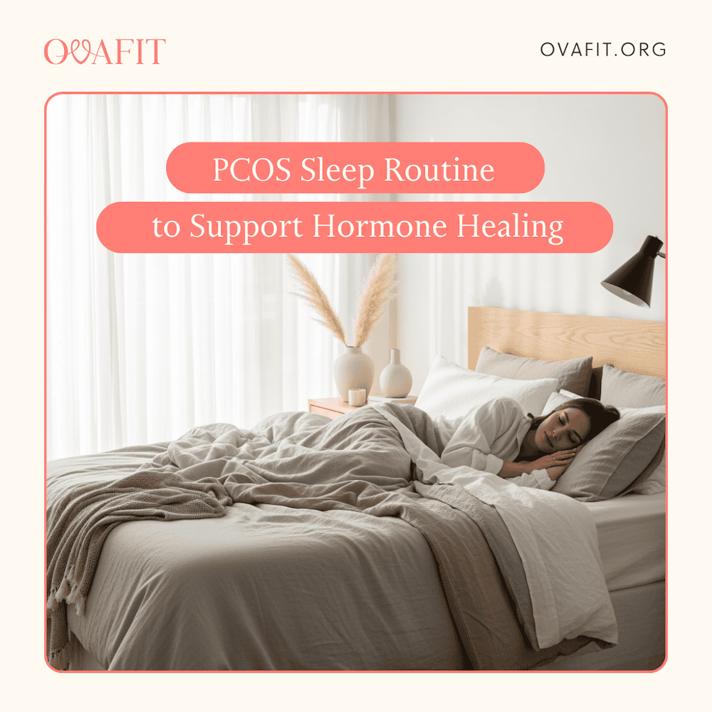 PCOS Sleep Routine to Support Hormone Healing