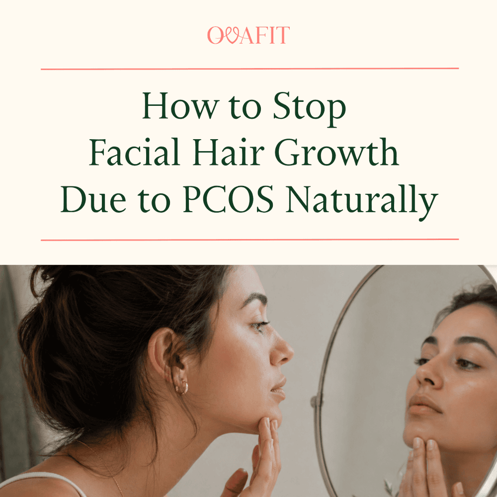 How to Stop Facial Hair Growth Due to PCOS Naturally