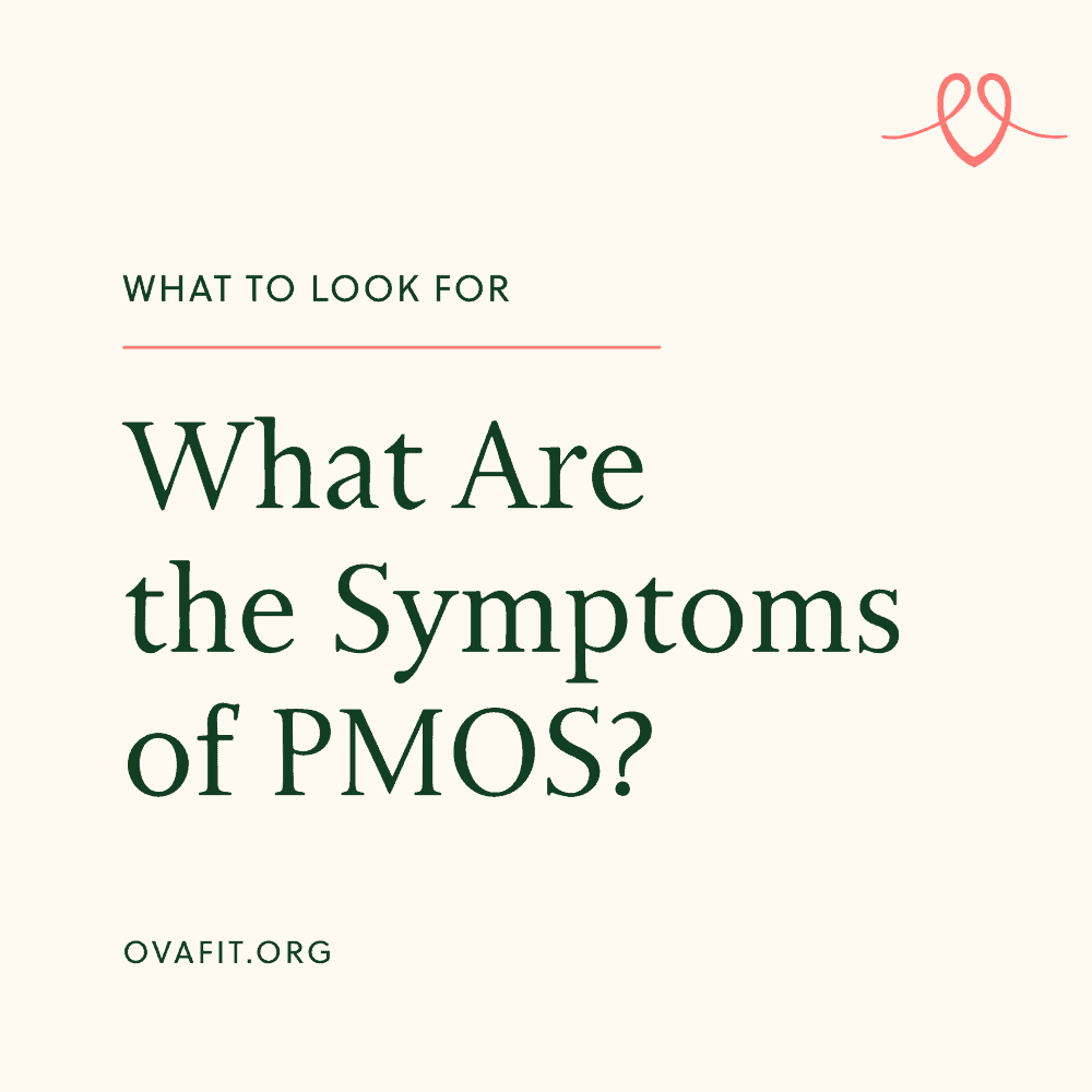 What Are the Symptoms of PMOS What to Look For