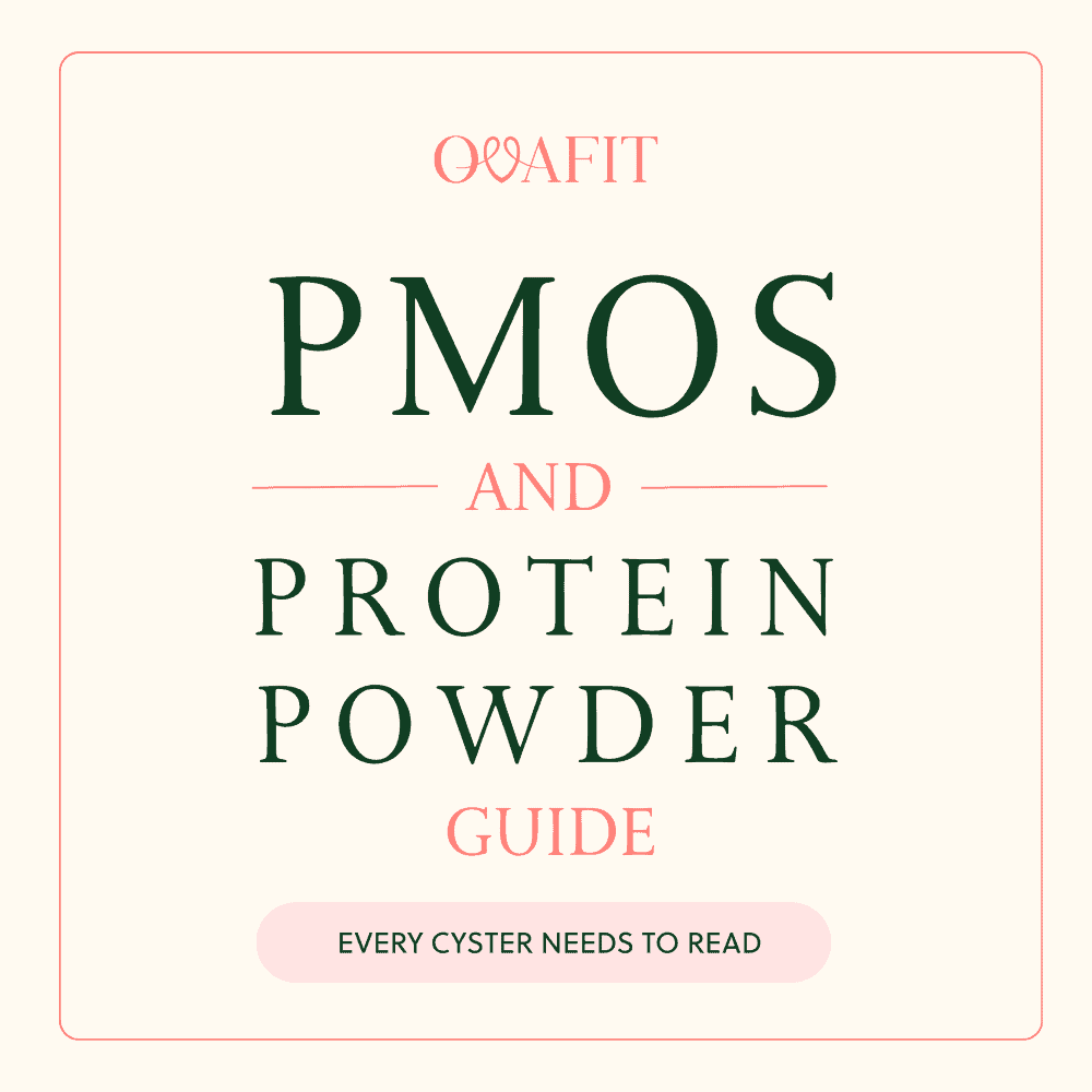 PMOS and Protein Powder Guide Every Woman Needs to Read