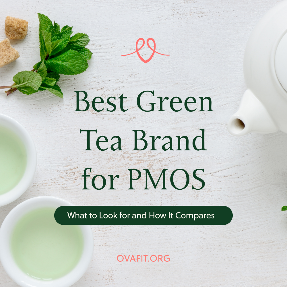 Best Green Tea Brand for PMOS: What to Look for and How It Compares